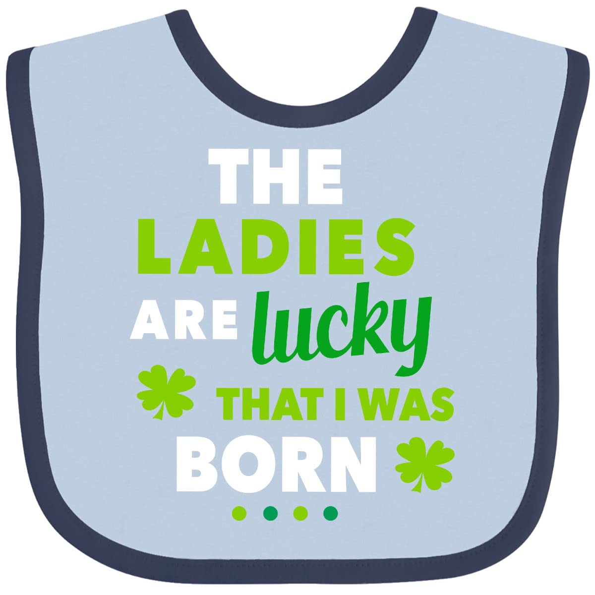 Inktastic St. Patrick's Day Baby Bib - 'The Ladies Are Lucky' Funny Irish-Themed Gift for Baby Boys | Perfect for St. Patrick's Day Parties & Newborn Photo Shoots