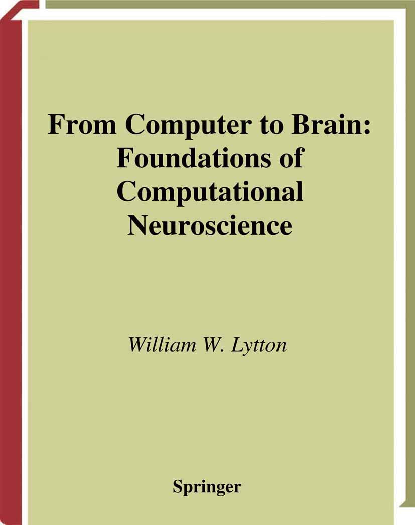 From Computer to Brain: Foundations of Computational Neuroscience - Learn Neural Network Modeling for AI & Machine Learning Applications