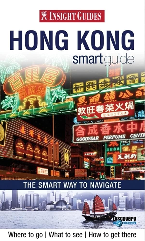 Insight Smart Guide Hong Kong - Travel Guide Book with Maps & Tips | Explore Top Attractions, Restaurants & Hotels | Perfect for Tourists & Business Travelers
