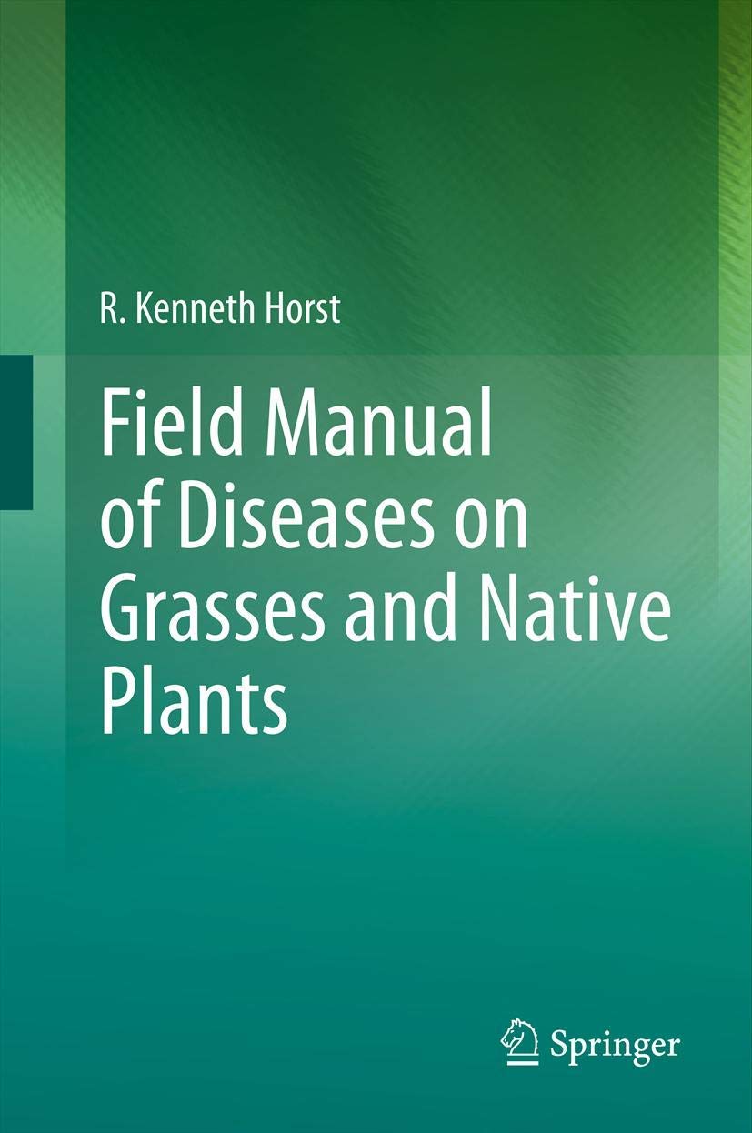 Grass and Native Plant Disease Field Manual - Identification, Treatment & Prevention Guide for Lawn Care & Gardening Enthusiasts | Perfect for Homeowners, Landscapers & Agricultural Professionals