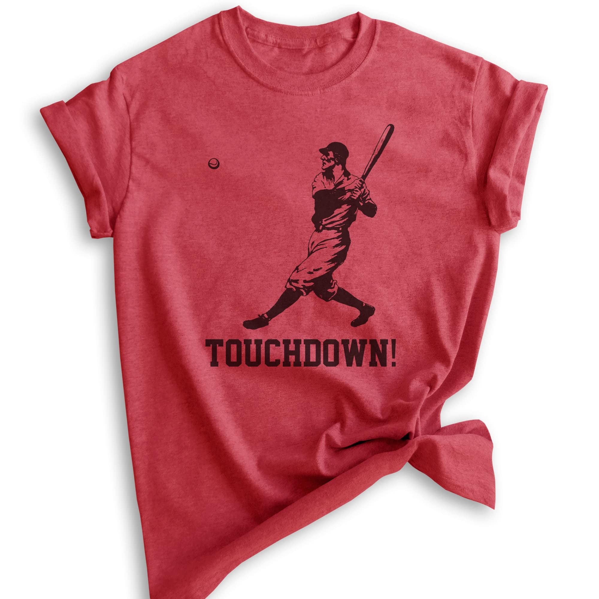 Funny Touchdown Shirt - Unisex Baseball & Football T-Shirt for Men & Women | Ironic Sports Tee for Game Day, Tailgating & Fan Parties