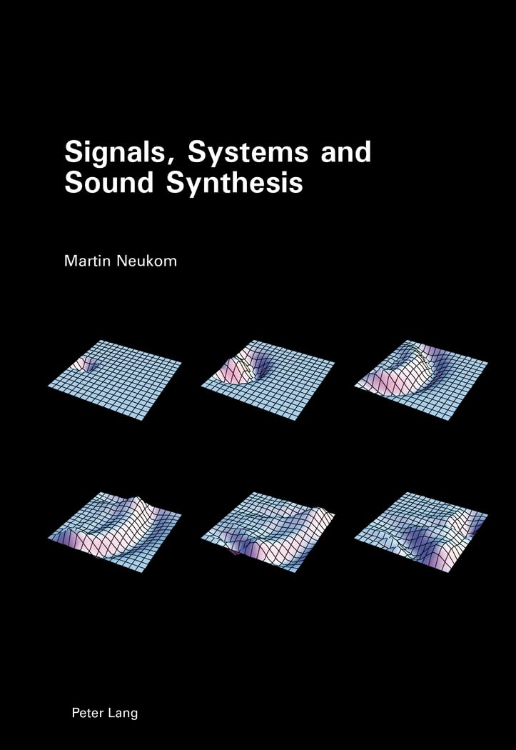 Signals, Systems and Sound Synthesis - Professional Audio Engineering Tools for Music Production & Sound Design | Perfect for Studios, Live Performances & Electronic Music Creation