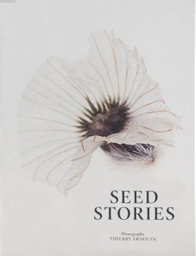 Seed Stories: Stunning Botanical Photography by Thierry Ardouin - Perfect for Nature Lovers & Home Decor