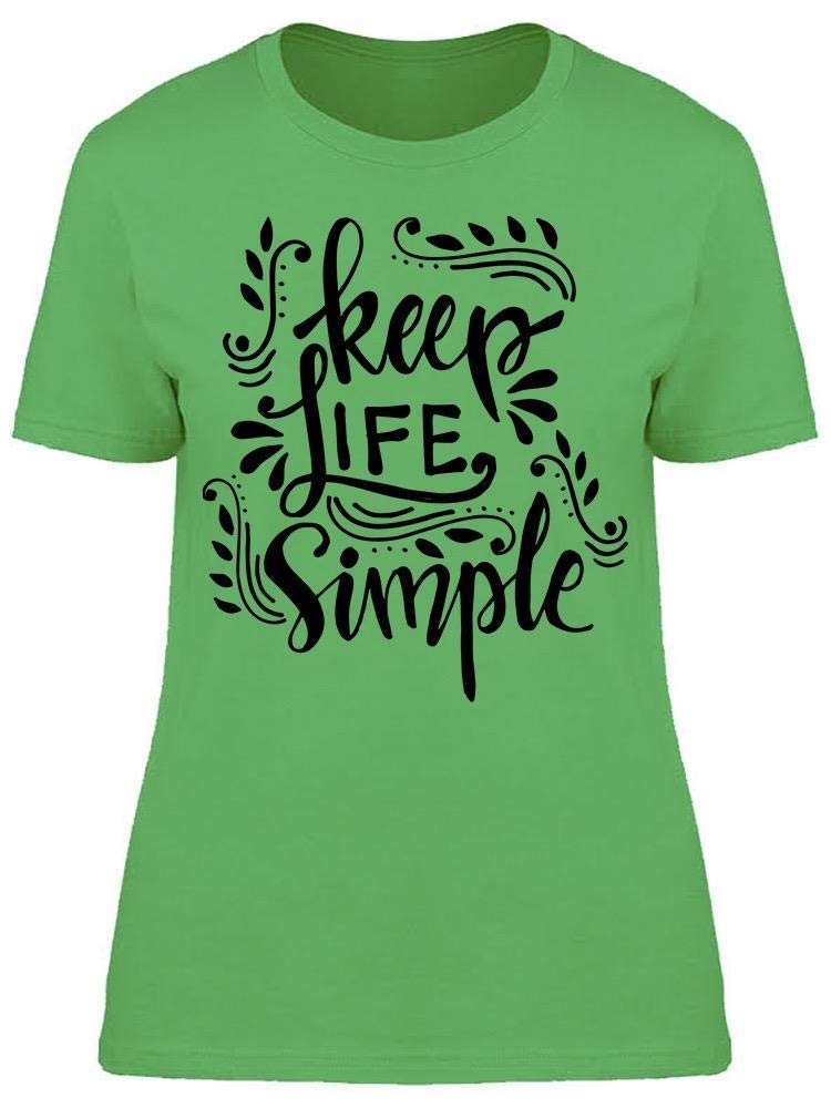 Keep The Life Simple Women's T-Shirt - Comfortable Casual Tee for Everyday Wear, Gym, and Relaxing at Home