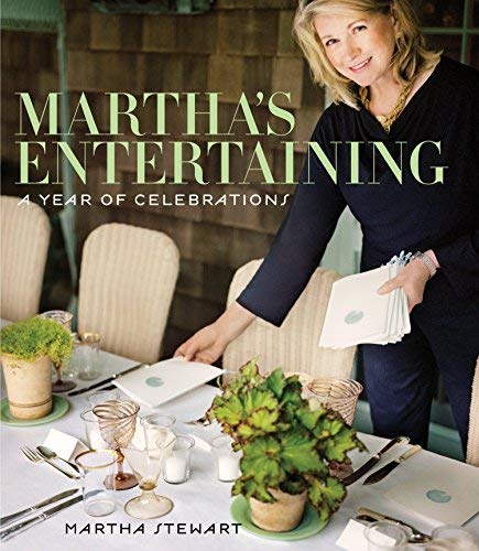 Martha's Entertaining: A Year of Celebrations by Martha Stewart | Hardcover Book | Perfect for Holiday Parties, Dinner Gatherings & Special Occasions