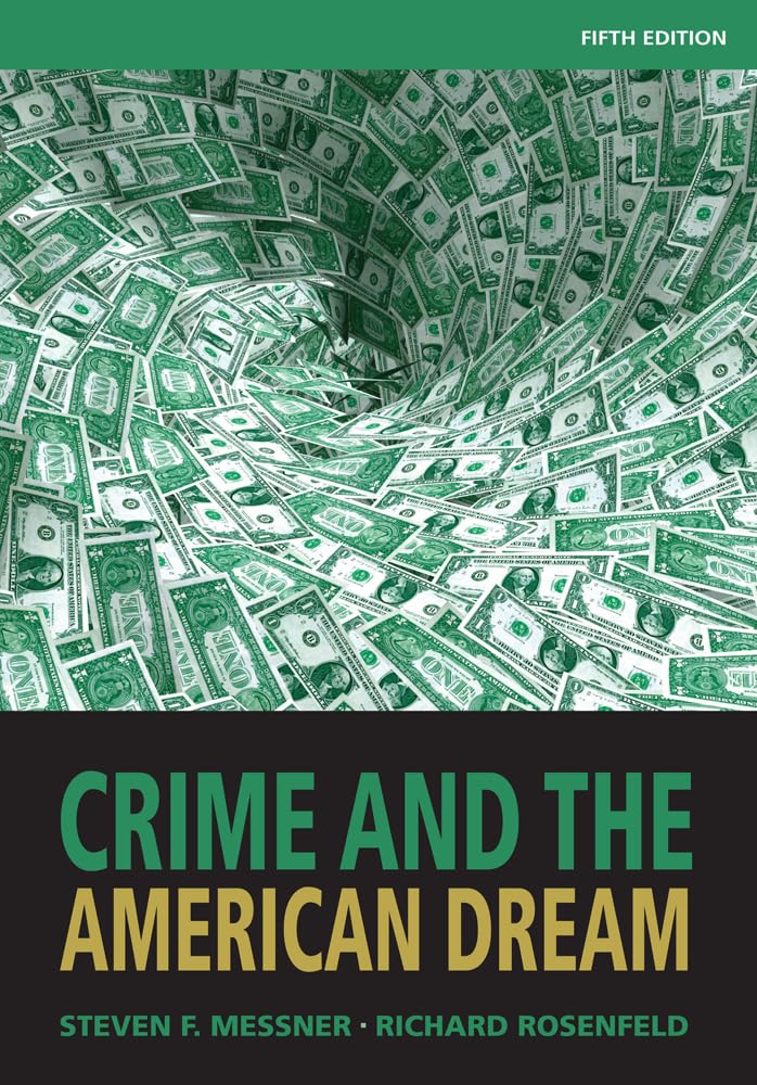 Crime and the American Dream, 5th Edition - Exploring Societal Issues in Modern America | Perfect for Criminology Students & Social Researchers