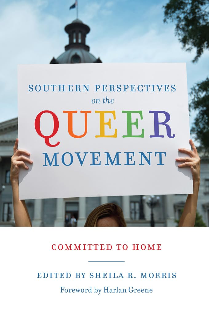 Southern Perspectives on the Queer Movement: LGBTQ+ Rights and Home Commitment | Explore Queer Literature for Academic Research & Social Justice Discussions