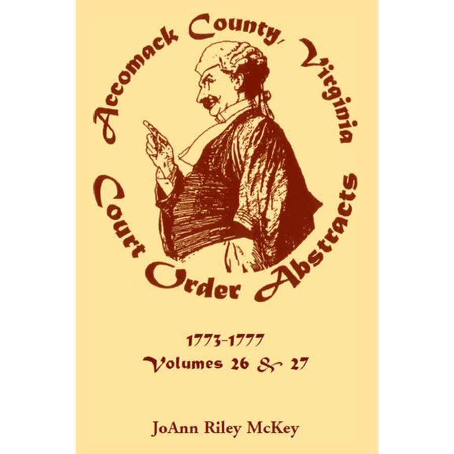 Virginia Court Records: Accomack County Court Order Abstracts Vol. 26-27 (1773-1777) - Genealogy Research & Historical Document Collection for Ancestry Tracing