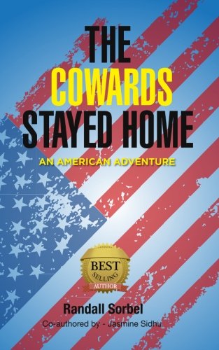 The Cowards Stayed Home: An American Adventure - Travel Memoir & Exploration Story for Adventure Seekers and Book Lovers