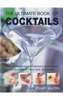 The Ultimate Cocktail Recipe Book: 200+ Classic & Modern Drink Recipes for Home Bartenders | Perfect for Parties, Entertaining & Mixology Enthusiasts