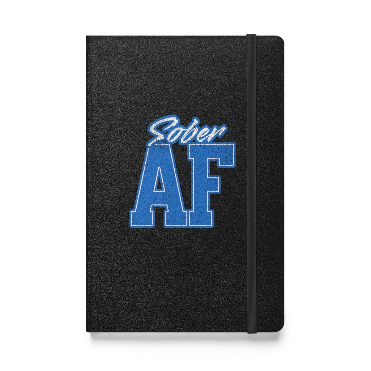 Sober AF Inspirational Journal - Motivational Recovery Notebook for Sobriety & Addiction Recovery - Perfect for AA Meetings, Therapy & Self-Reflection