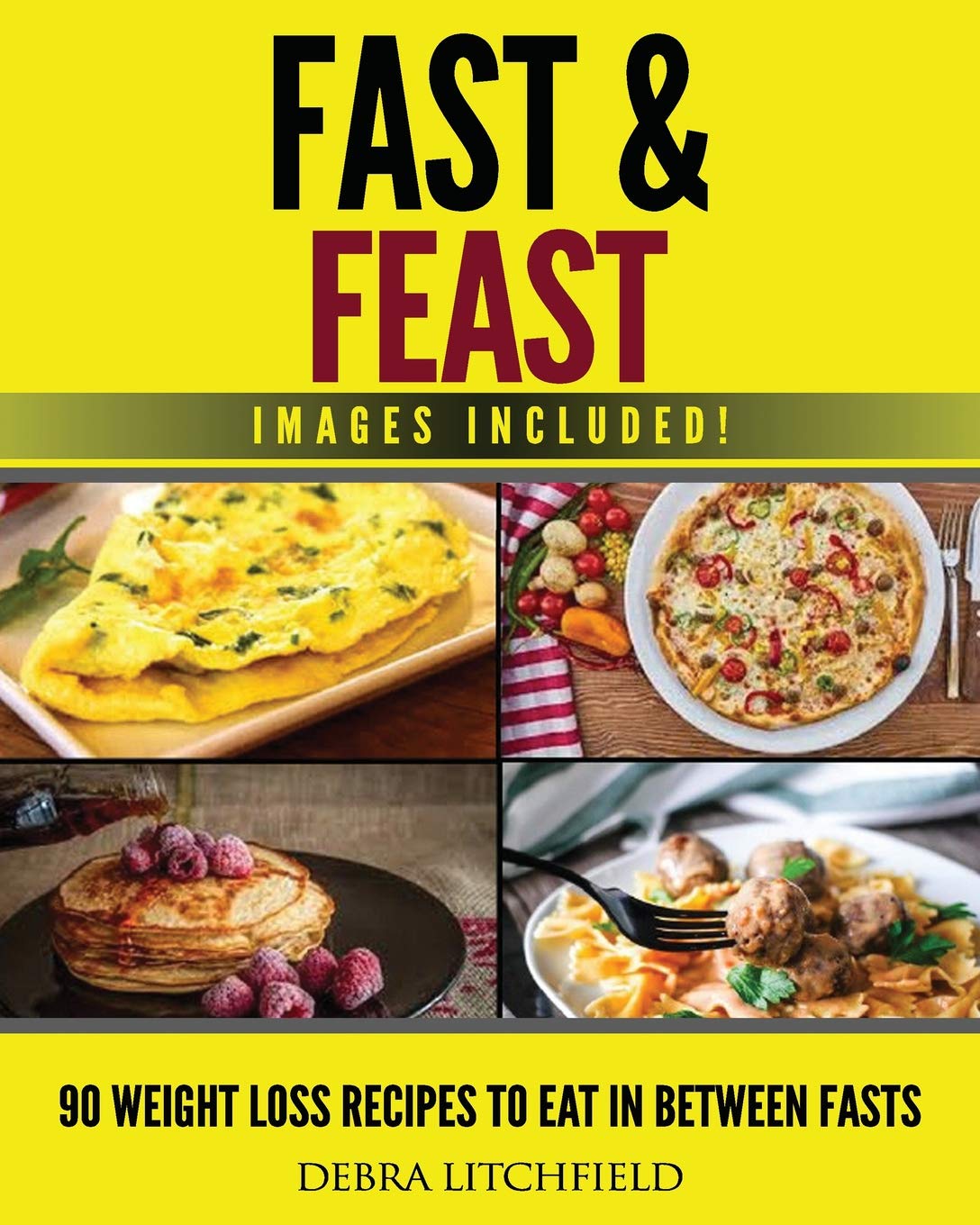 Fast & Feast: 90 Delicious Weight Loss Recipes for Intermittent Fasting - Healthy Meal Ideas for Busy Lifestyles & Fitness Goals