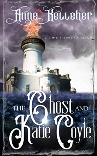 The Ghost and Katie Coyle: A Time Travel Romance Novel - Perfect for Historical Fiction & Paranormal Romance Lovers