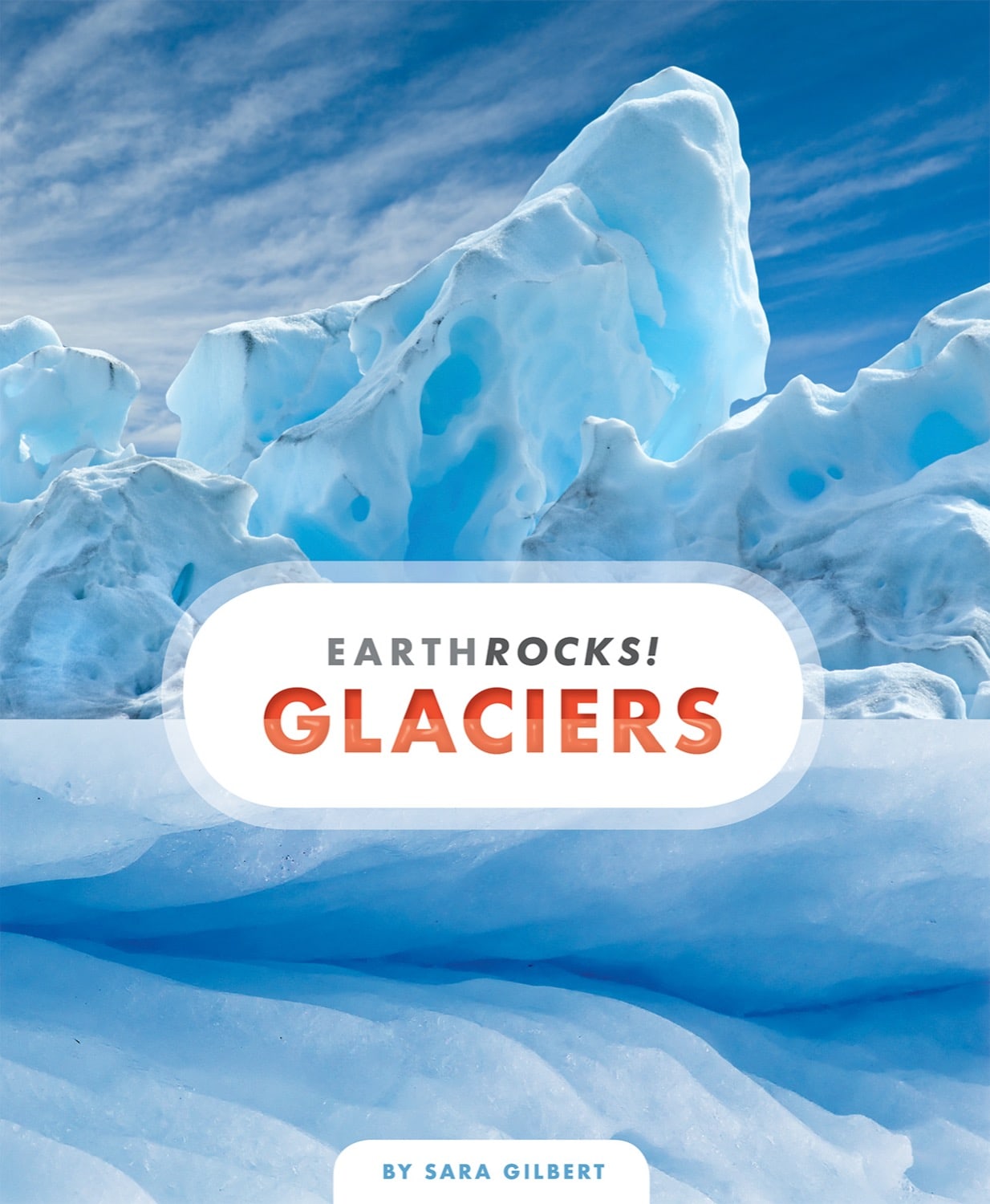 Glaciers: A Comprehensive Guide - ISBN 978-1-60818-894-9 | Perfect for Nature Enthusiasts & Science Educators