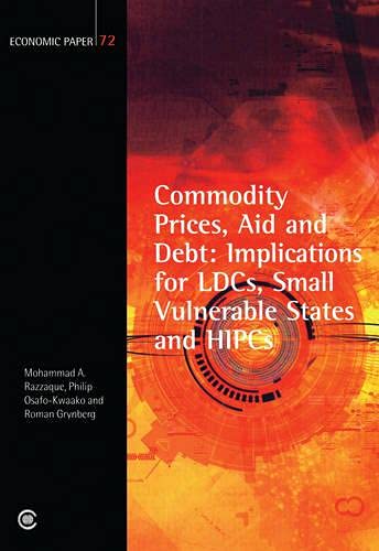 Commodity Prices, Aid and Debt: Economic Impacts on LDCs, Small Vulnerable States & HIPCs - Economic Paper 72 | Policy Analysis for Developing Nations & Global Finance Research