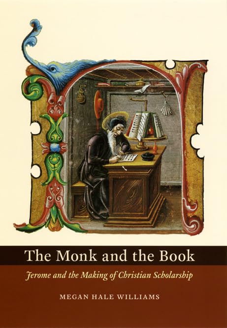 The Monk and the Book: Jerome and the Creation of Christian Scholarship | Historical Religious Studies for Academic Research & Theology Students