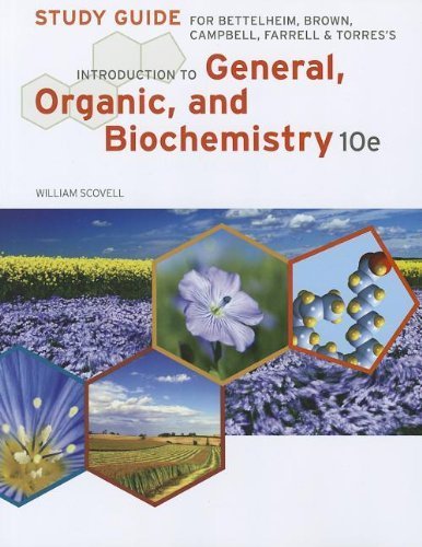 Bettelheim Brown Campbell Farrell Torres Introduction to General Organic and Biochemistry 10th Edition Study Guide - Perfect for College Students & Self-Learners