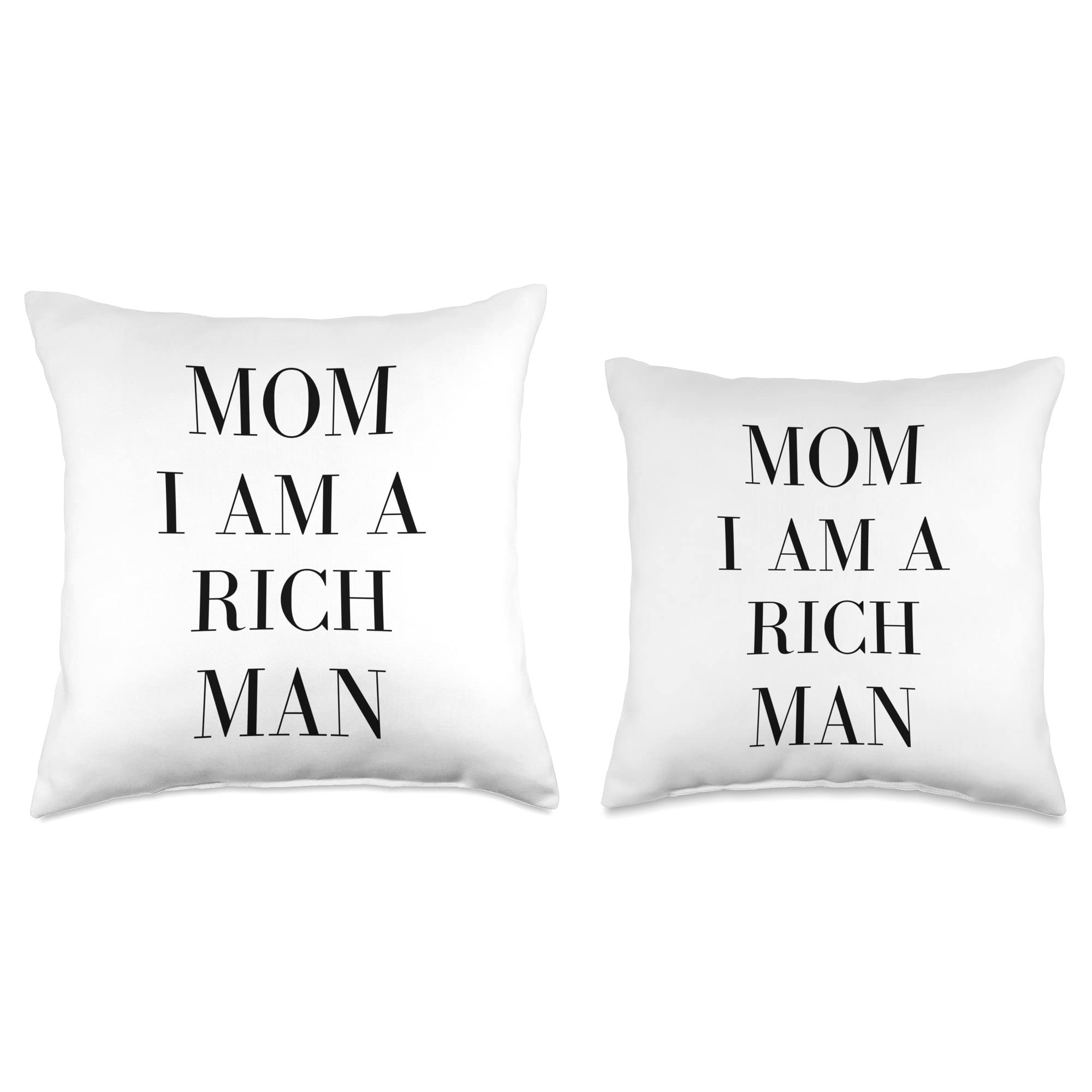 Funny 'Mom, I am a Rich Man' Throw Pillow - Soft Decorative Cushion for Living Room, Bedroom, or Office - Perfect Gift for Men, Women & Graduates