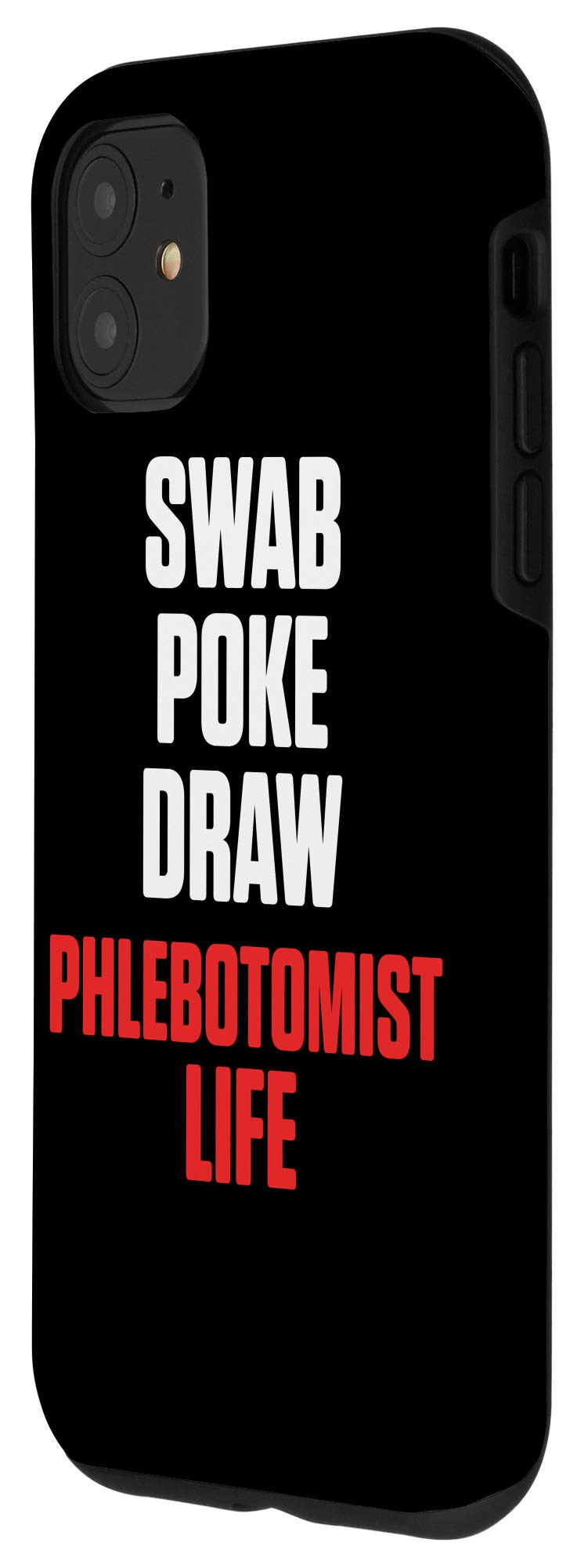 iPhone 11 Case - Phlebotomy Technician Gift - Funny Blood Draw Themed Phone Cover for Medical Professionals - Perfect for Nurses, Phlebotomists & Lab Techs at Work or School