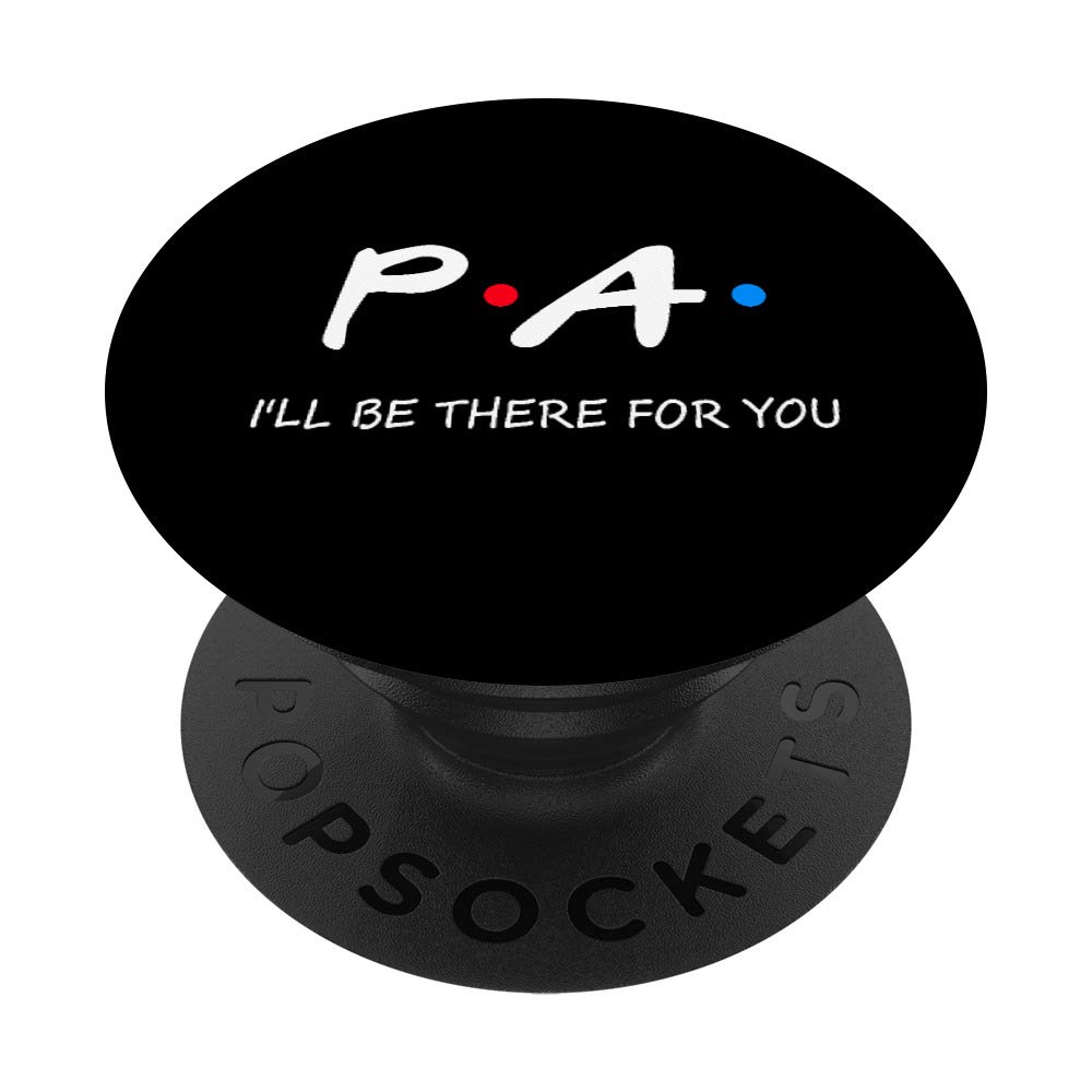 PA I'll Be There For You Physician Assistant Gifts - Swappable PopGrip for Phones & Tablets | Perfect for Healthcare Workers & Medical Students