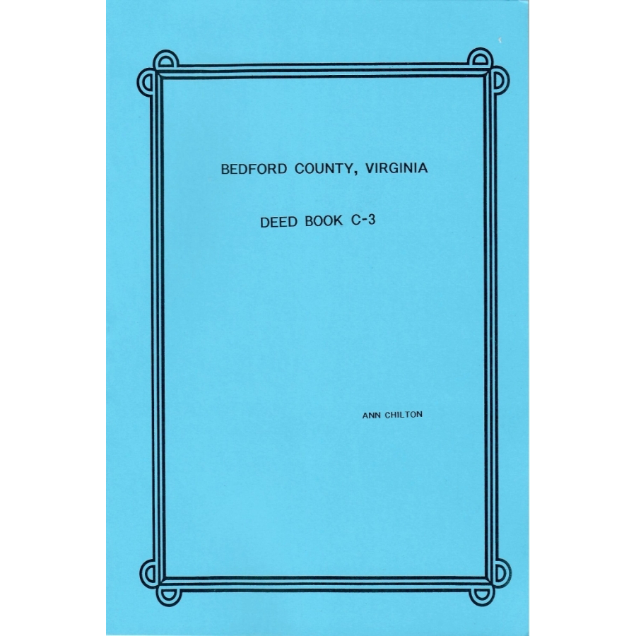 Bedford County Virginia Deed Book C 3 (1771-1776) - Historical Land Records for Genealogy Research & Property History