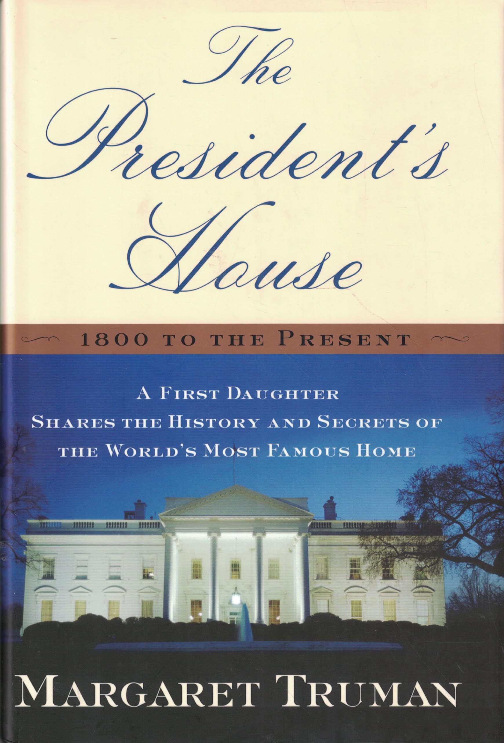 The President's House: A First Daughter Reveals White House History & Secrets | American Political Memoir, Historical Home Tour & Presidential Residence Insights