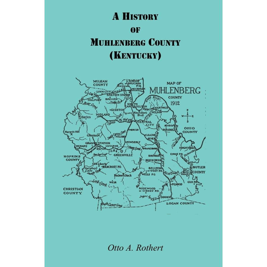 A Comprehensive History of Muhlenberg County, Kentucky - Explore the Rich Heritage & Culture for Genealogy & Local History Enthusiasts