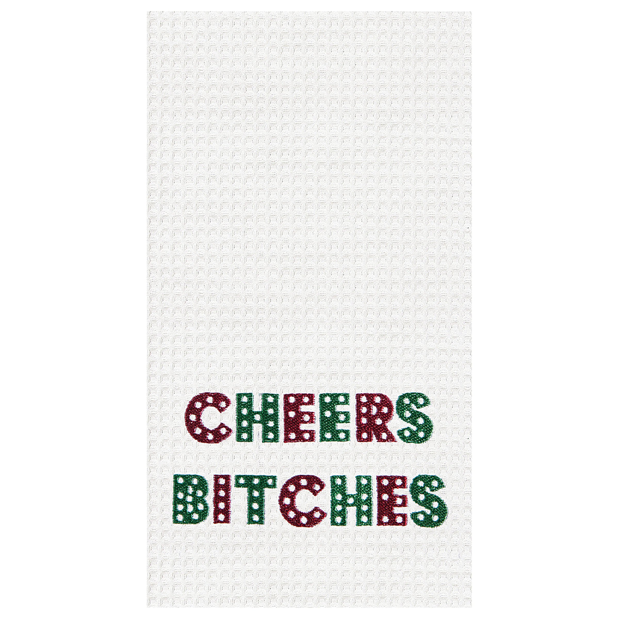 C&F Home Cheers Bitches Cotton Christmas Embroidered Waffle Weave Kitchen Towel - Festive Holiday Decor for Kitchen & Dining