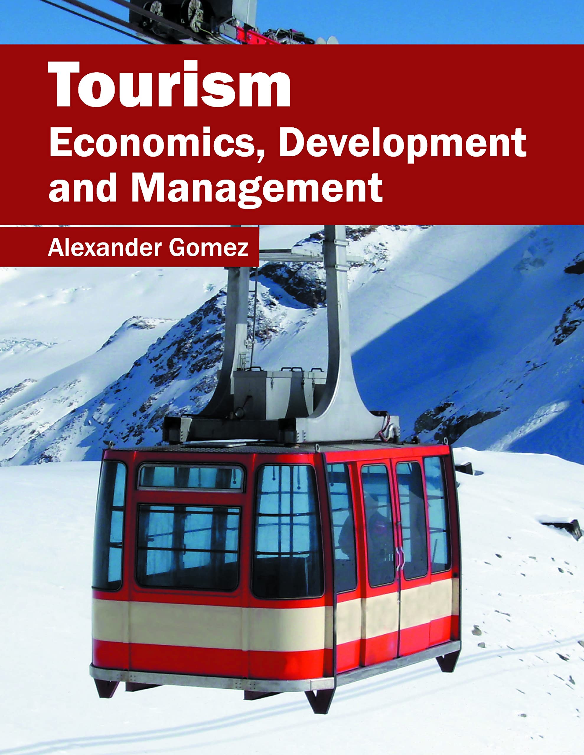 Tourism Economics, Development and Management - Comprehensive Guide for Travel Industry Professionals | Business Strategies & Sustainable Tourism Growth