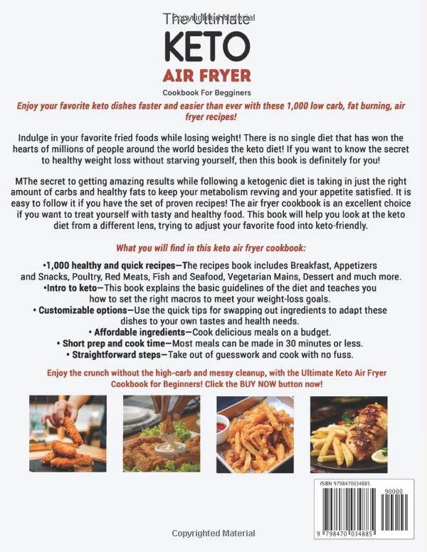 The Ultimate Keto Air Fryer Cookbook for Beginners: 1000 Quick & Delicious Ketogenic Recipes for High-Fat, Low-Carb Lifestyle - Perfect for Weight Loss, Meal Prep & Healthy Family Dinners
