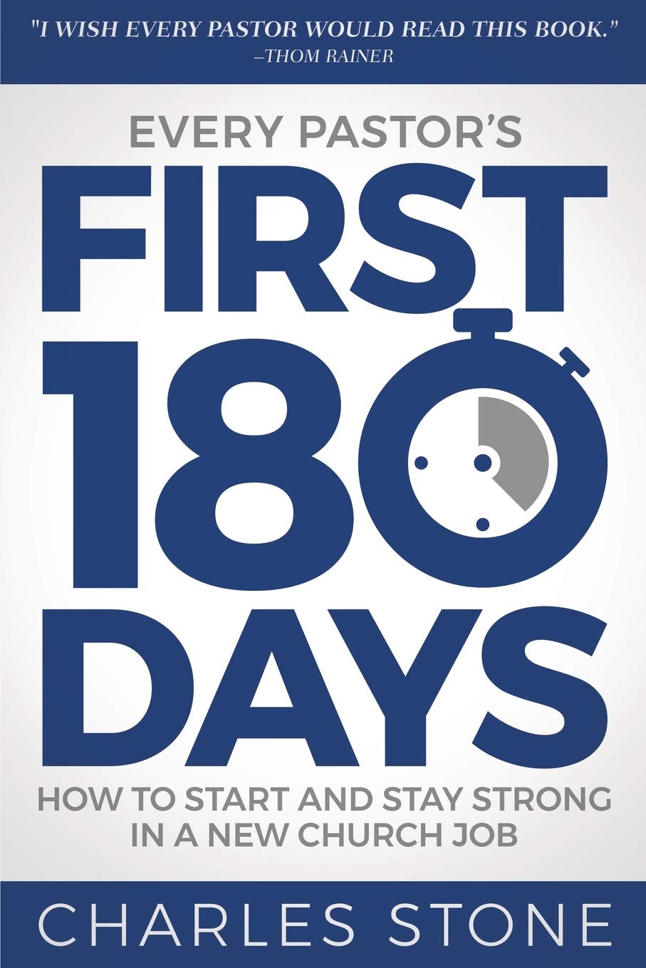 Every Pastor's First 180 Days: Essential Guide to Starting Strong in Your New Church Ministry | Leadership Book for Christian Pastors | Perfect for New Pastors, Church Transitions & Ministry Growth
