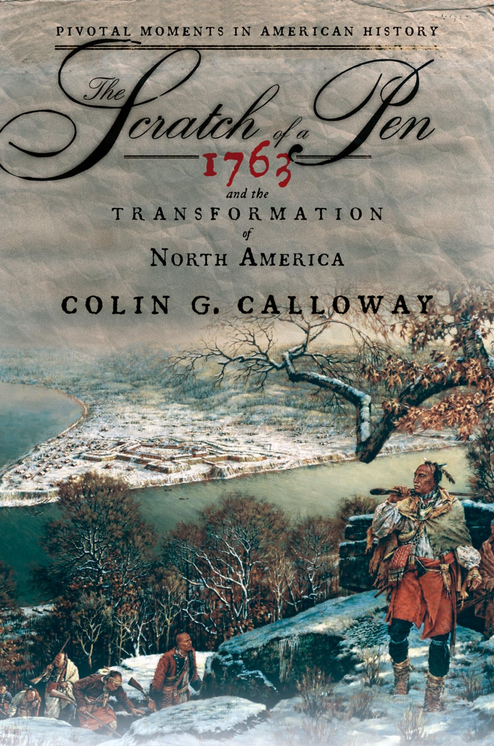 The Scratch of a Pen: 1763 and the Transformation of North America - Pivotal Moments in American History Book | Historical Analysis of Colonial America | Perfect for History Students & Educators