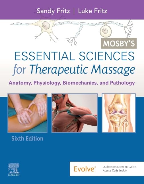 Mosby's Essential Sciences for Therapeutic Massage - Anatomy, Physiology & Pathology Guide for Massage Therapists | Perfect for Classroom Study & Professional Reference