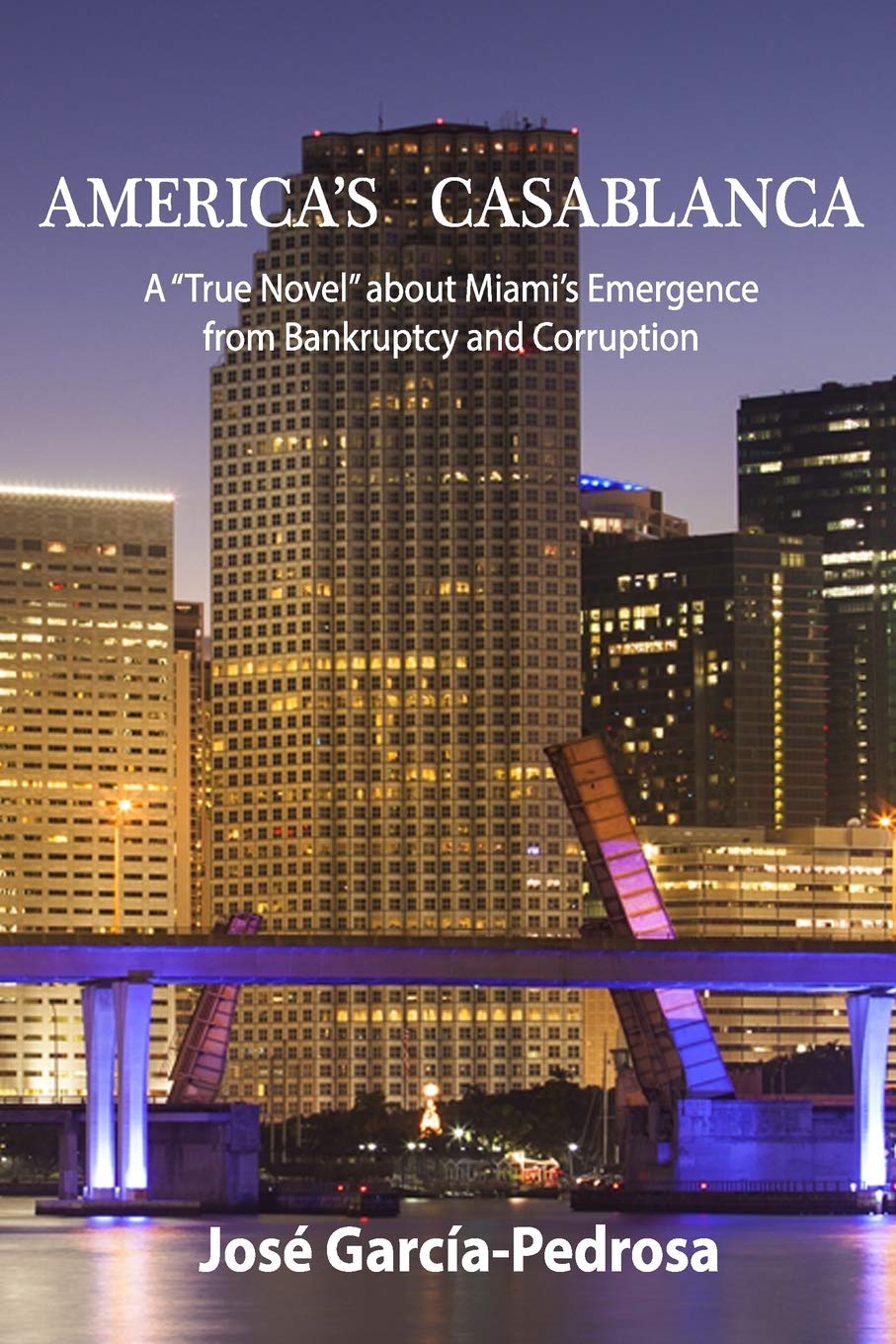 America's Casablanca: A True Novel About Miami's Bankruptcy Recovery & Corruption - Perfect for History Buffs & Political Drama Fans