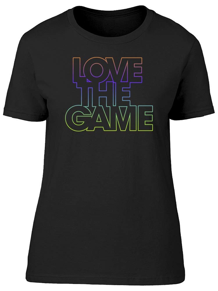 Love The Game Women's T-Shirt - Soft Cotton Graphic Tee for Casual Wear, Sports Fans & Everyday Outfits