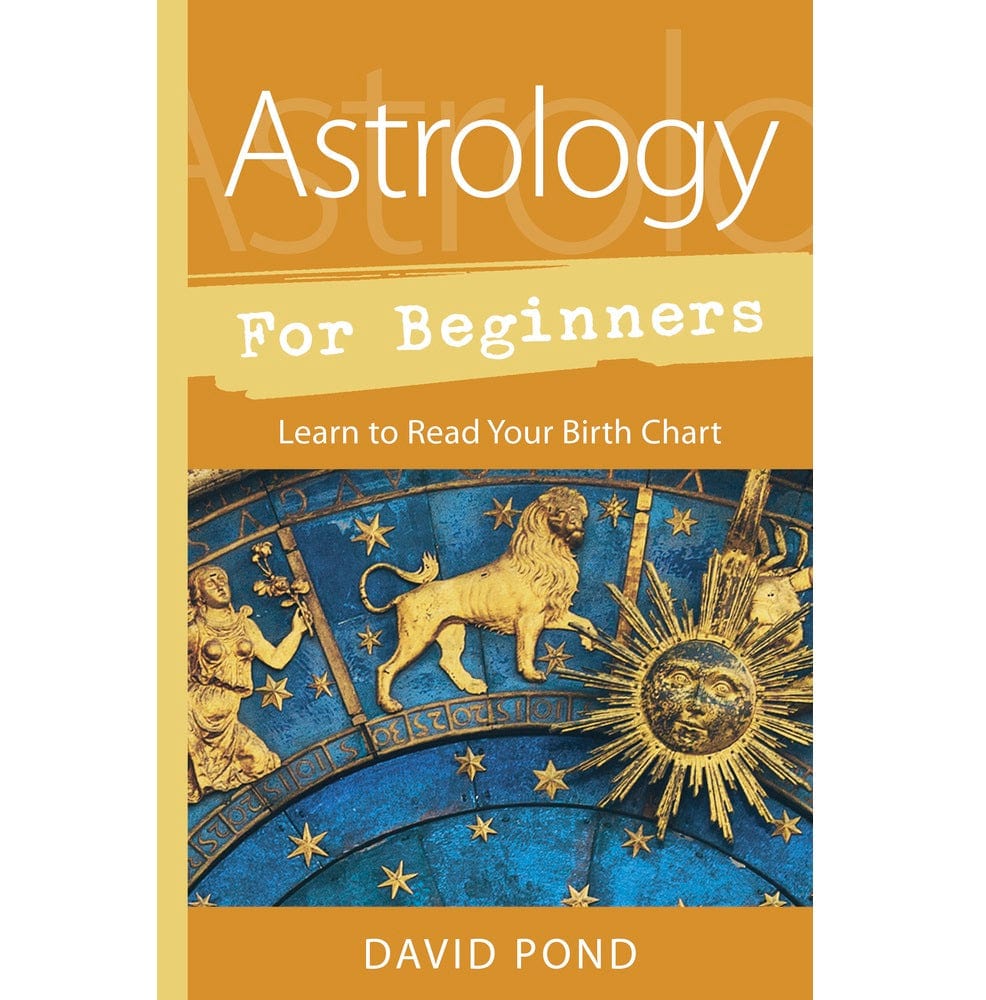 Astrology for Beginners: A Complete Guide to Zodiac Signs, Horoscopes & Birth Charts | Learn Astrology Basics for Personal Growth & Self-Discovery | Perfect for Spiritual Seekers & New Age Enthusiasts