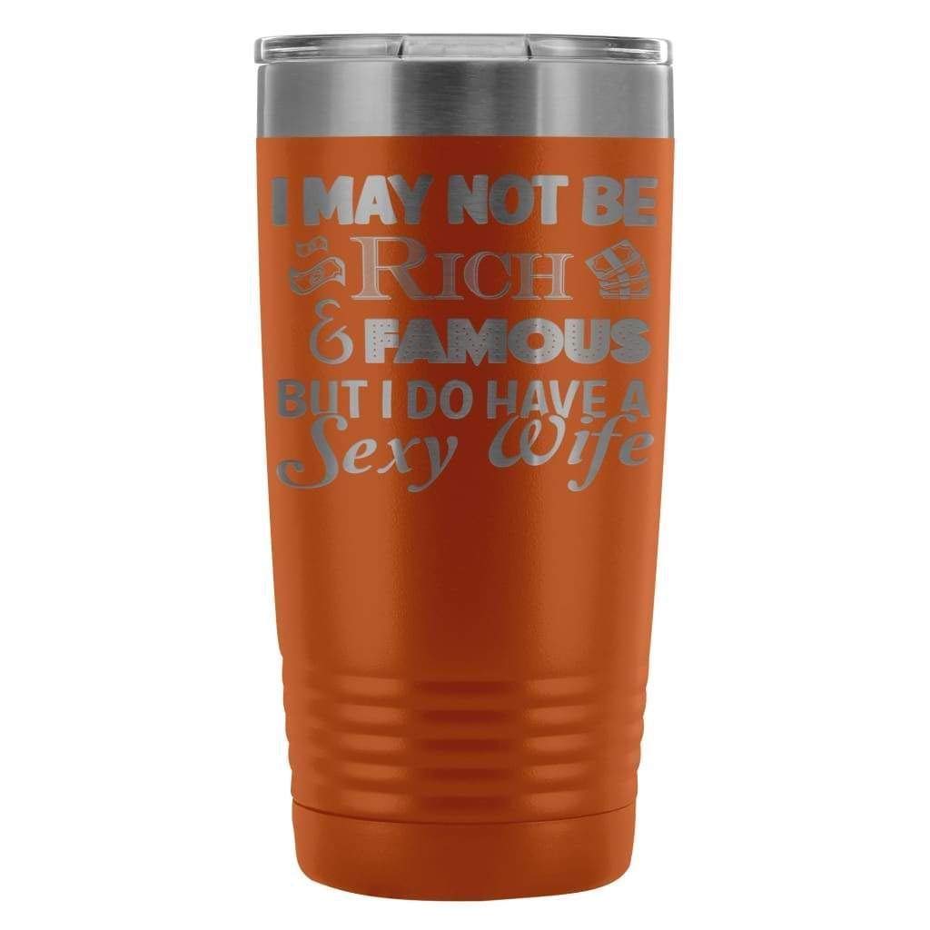 ODDITEES Laser Etched 20oz Stainless Steel Tumbler for Husband - 'I May Not Be Rich & Famous' Funny Gift (Orange) - Perfect for Coffee, Tea & Office Use