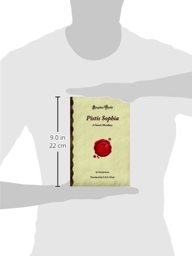 Pistis Sophia: A Gnostic Miscellany - Forgotten Books | Ancient Gnostic Texts & Wisdom Literature for Spiritual Seekers & Theology Students