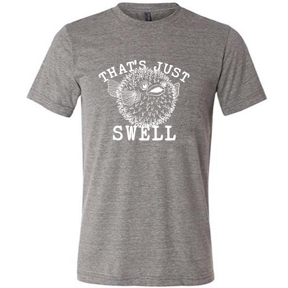 Unisex That's Just Swell Graphic T-Shirt - Comfortable Casual Tee for Men & Women - Perfect for Beach, Parties & Everyday Wear