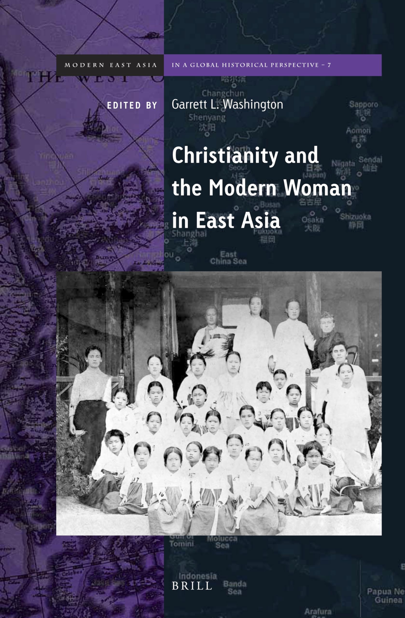 Christianity and the Modern Woman in East Asia - Brill's Series on Modern East Asia in Global Historical Perspective Vol.7 | Academic Research, Gender Studies & Asian History Books for Scholars
