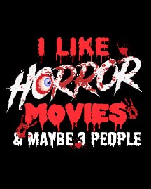 I Like Horror Movies and Maybe 3 People