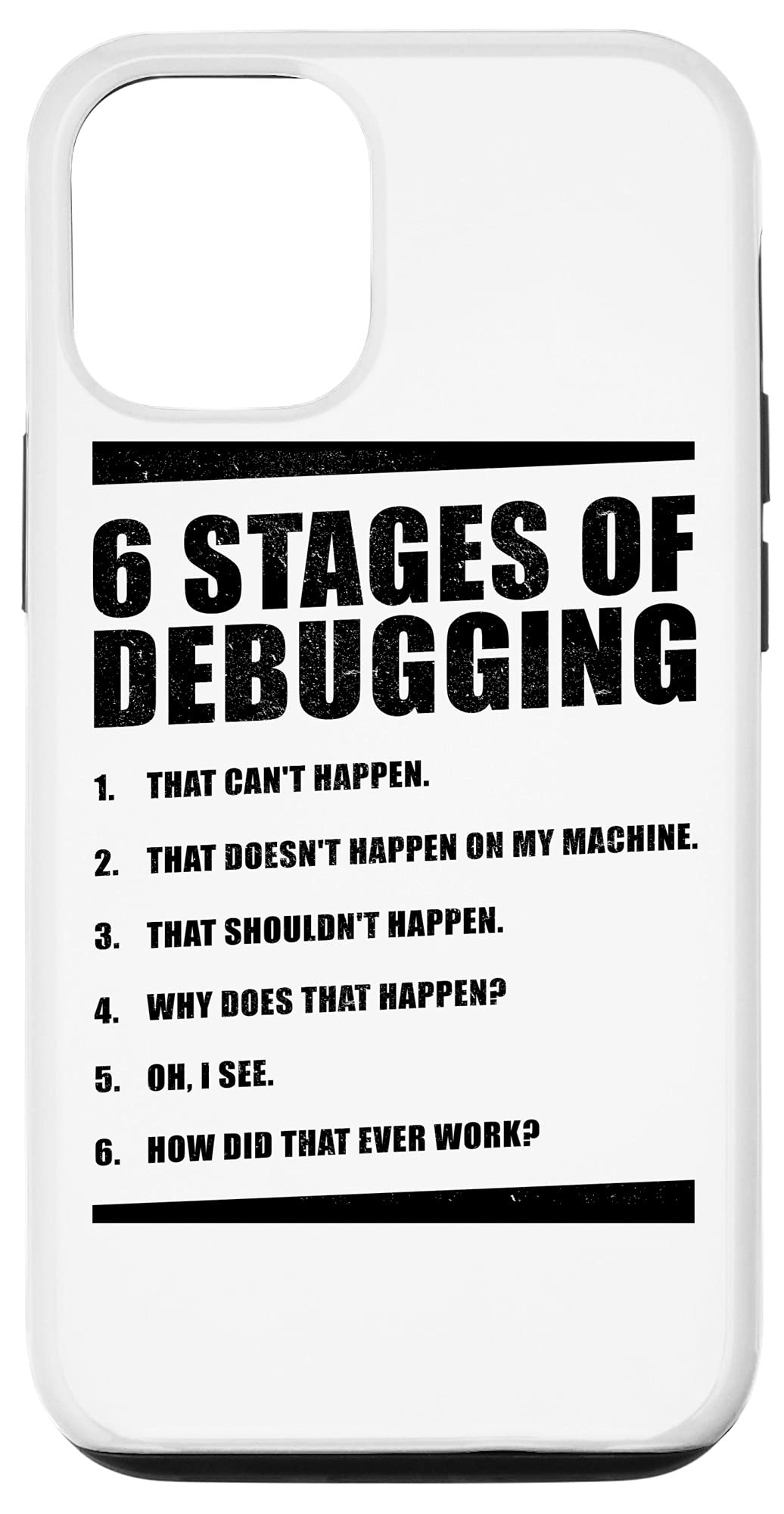 iPhone 12/12 Pro 6 Stages of Debugging Phone Case - Funny Computer Programmer Gift for Software Engineers | Perfect for Coding Work, Office & Tech Enthusiasts