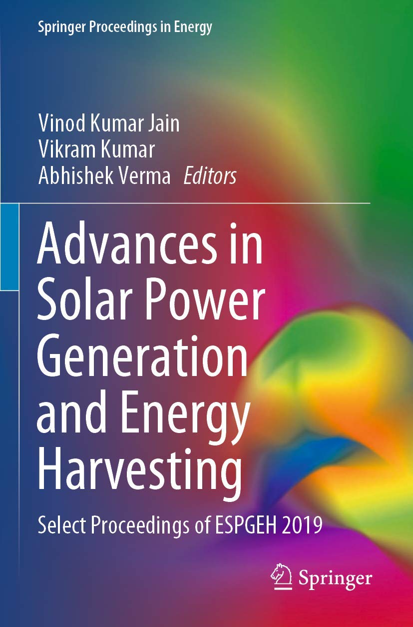 Advances in Solar Power Generation and Energy Harvesting Technology - ESPGEH 2019 Proceedings | Renewable Energy Solutions for Homes & Businesses | Springer Energy Series