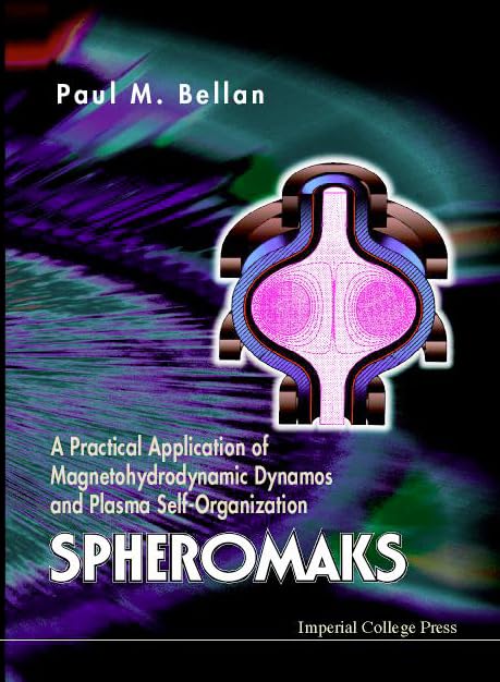 Spheromaks: Practical Applications of Magnetohydrodynamic Dynamos & Plasma Self-Organization for Fusion Energy Research & Space Propulsion Systems