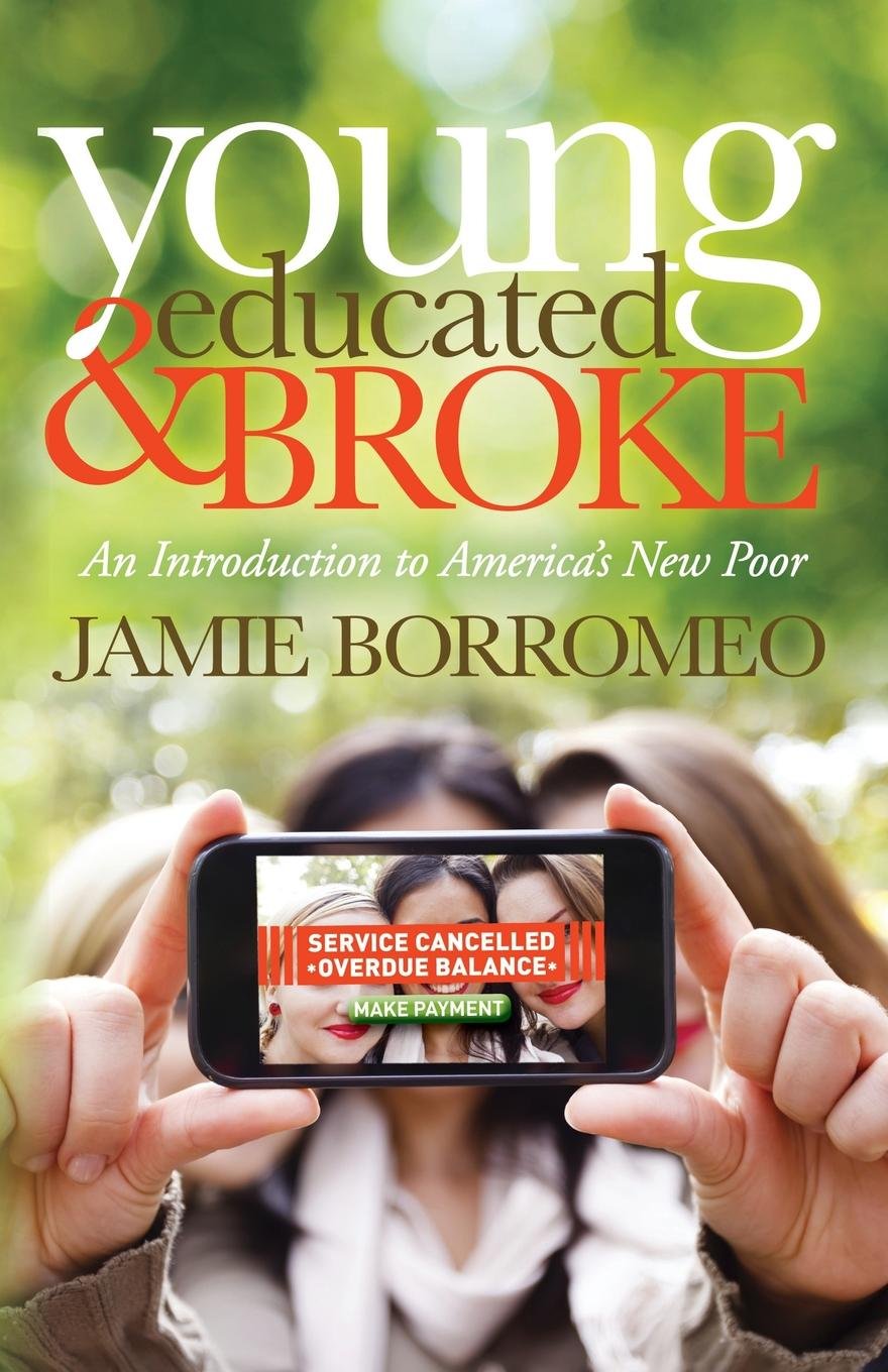 Young, Educated & Broke: Understanding America's New Poor - Financial Struggles of Millennials & Gen Z | Perfect for College Students, Recent Graduates & Young Professionals Navigating Economic Challenges