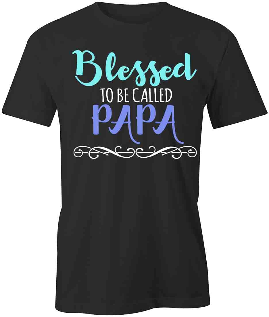 Blessed to Be Called Papa Graphic T-Shirt | Funny Dad Printed Tee | Black Cotton Shirt for Father's Day, Birthday Gifts & Family Gatherings