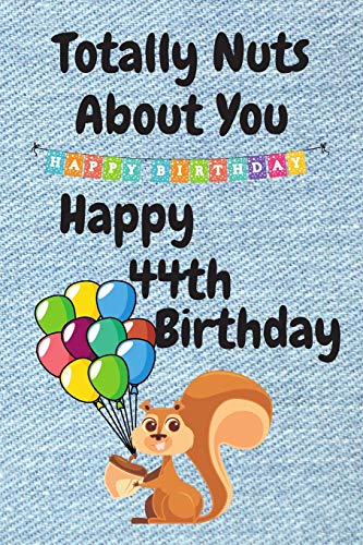 Funny 44th Birthday Card - Totally Nuts About You | Unique Alternative Birthday Greeting Card for Sister, Boyfriend or Husband | Perfect for Milestone Celebrations & Gift Giving