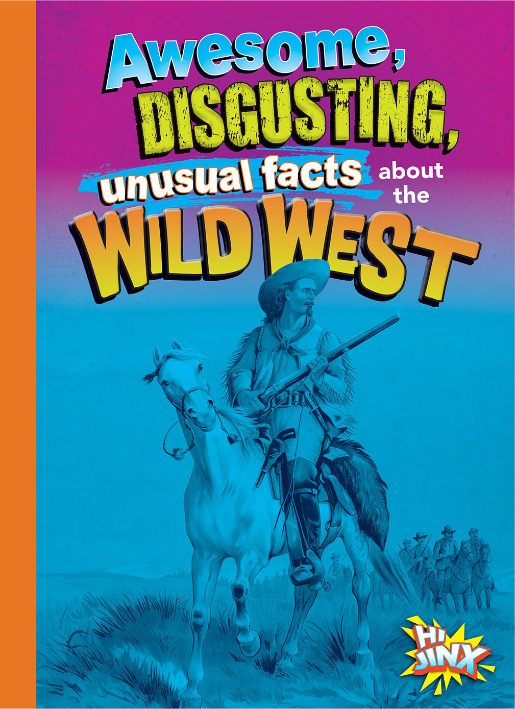 Gross, Awesome History: Fascinating & Disgusting Wild West Facts - Perfect for History Buffs & Classroom Learning