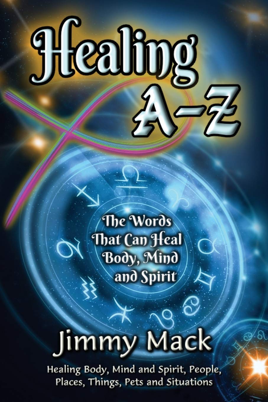 Healing A-Z: Transformative Words for Body, Mind & Spirit Wellness | Self-Care, Meditation & Emotional Healing Guide