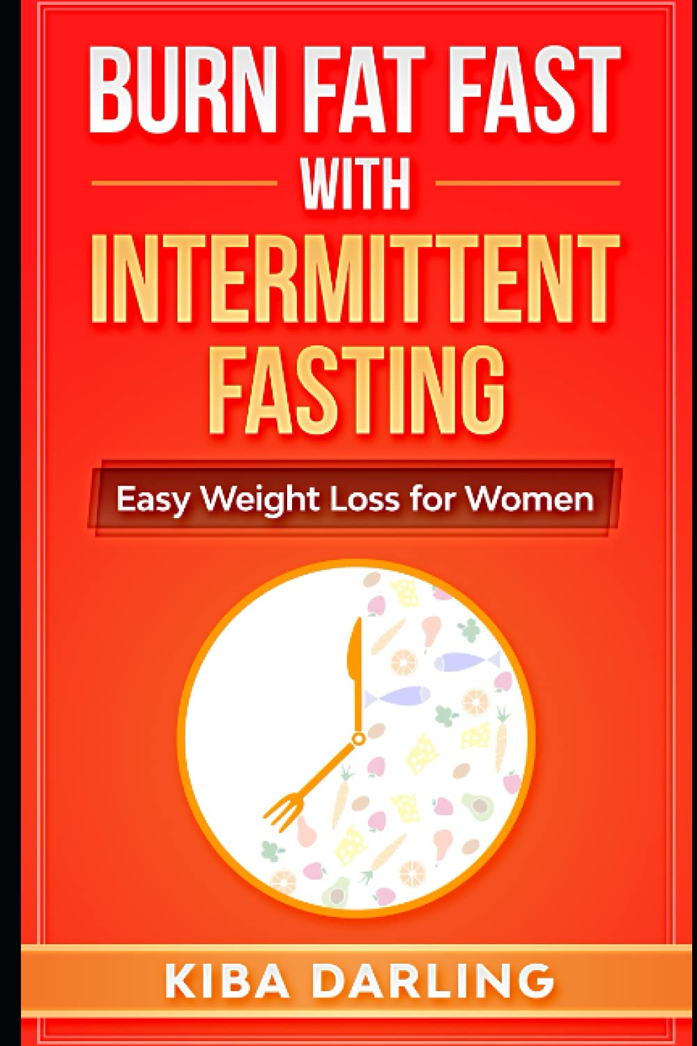 Intermittent Fasting for Women: Effective Weight Loss & Fat Burning Guide | Boost Metabolism & Energy for Busy Lifestyles